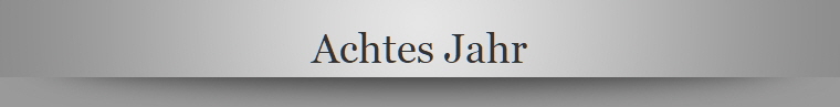 Achtes Jahr