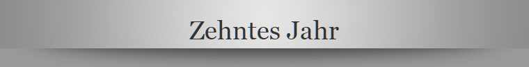 Zehntes Jahr